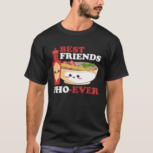 Camiseta Best Friend Pho Ever Viet Food Viet Cuisine Cultur (Frente)