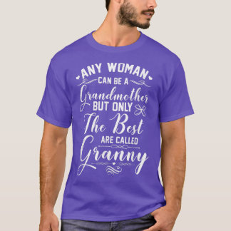 Camiseta Best Granny Any Woman Can be a Grandmother