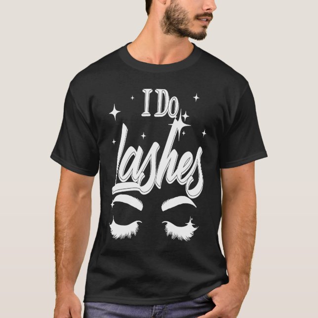 Camiseta Best I Do Lashes  Cute Makeup Lash Artist Women Gi (Frente)