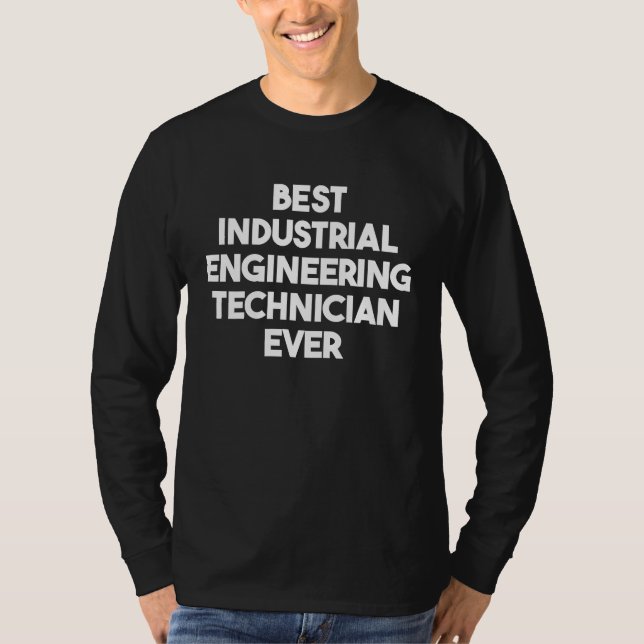 Camiseta Best Industrial Engineering Technician Ever (Frente)