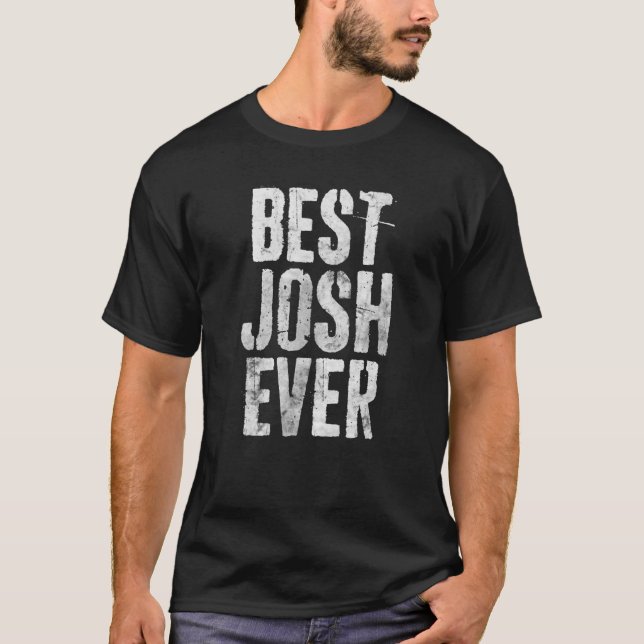 Camiseta Best Josh Ever Funny Personalized First Name (Frente)
