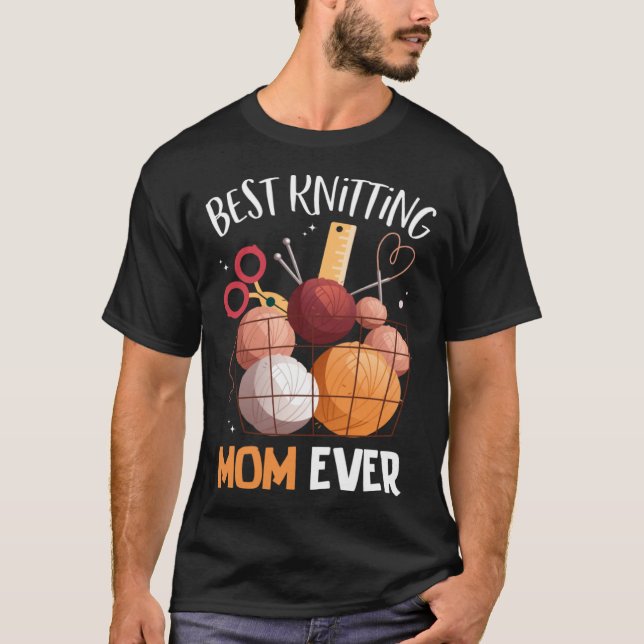 Camiseta Best Knitting Mom Ever Crocheting Yarn Mother s Da (Frente)