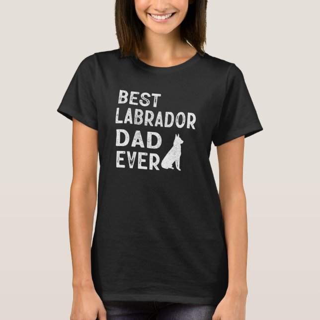 Camiseta Best Labrador Dad Ever Labrador Retriever Dog Dad (Frente)