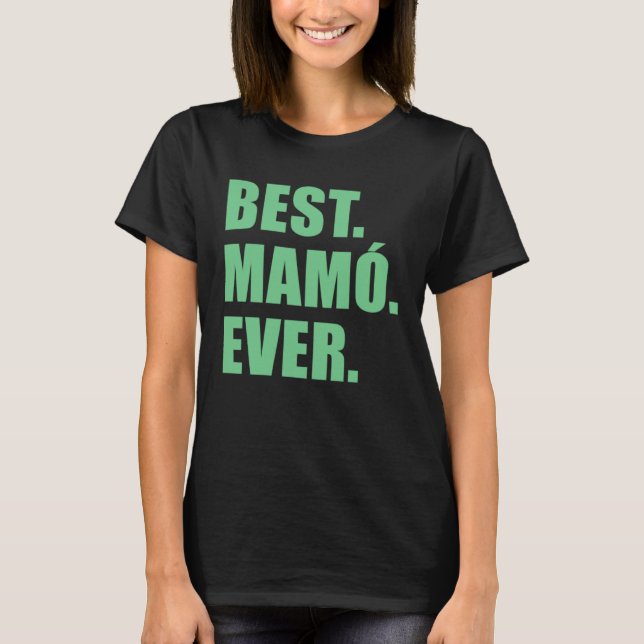 Camiseta Best Mamo Ever Irish Grandmother (Frente)