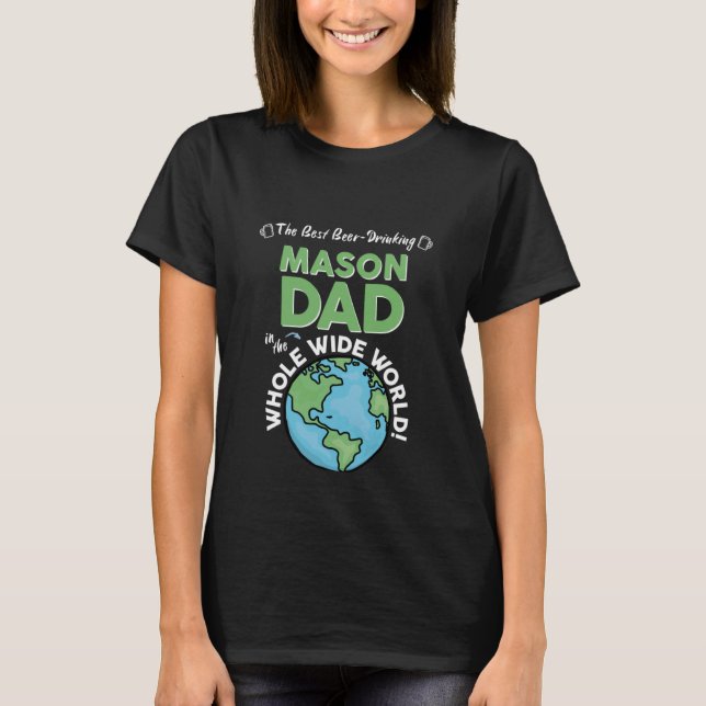 Camiseta Best Mason Dad In The Whole Wide World Bricklayer (Frente)