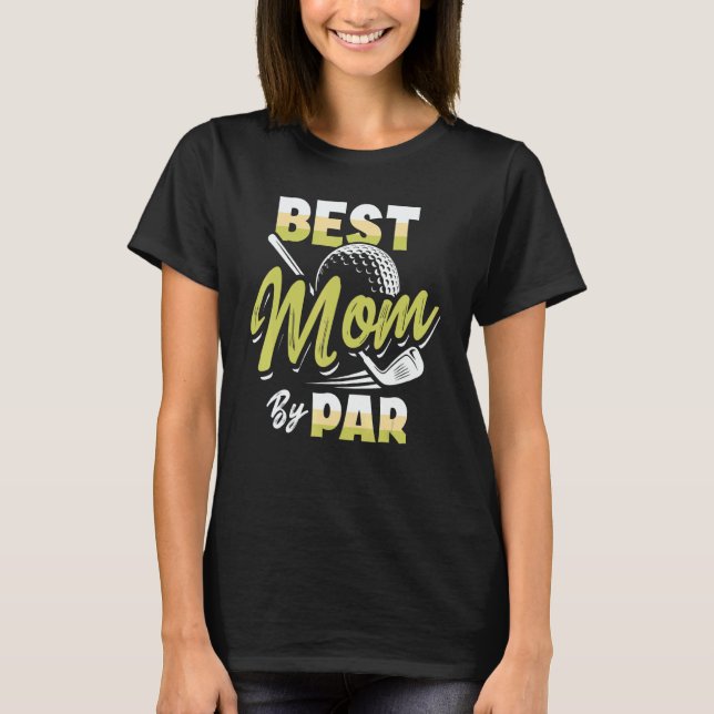 Camiseta Best Mom By Par Golf Player Golfing Golfer  2 (Frente)