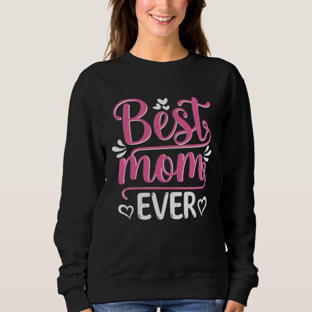Camiseta Best Mom Ever For Mother s Day Women Mom Grandma (Frente)
