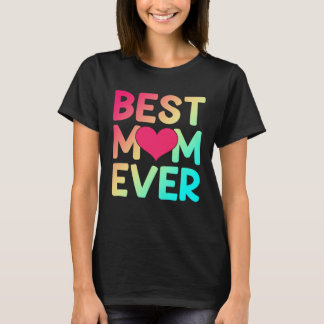 Camiseta Best Mom Ever Mommy Mother Mama Grandma Happy Moth