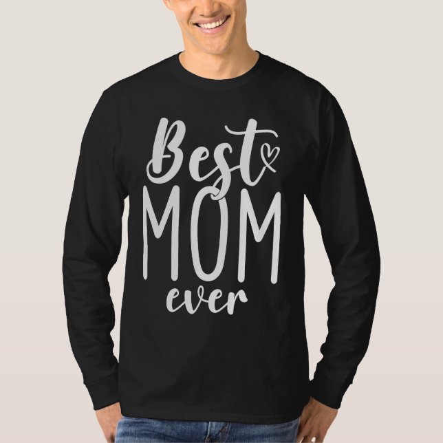 Camiseta Best Mom Ever Mother Mum Mother's Day Love Thank Y (Frente)