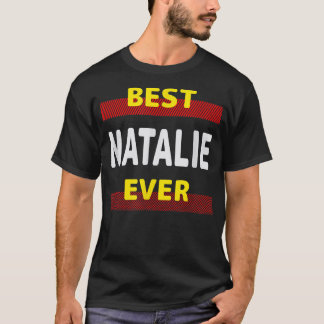 Camiseta Best Natalie Ever Friends Name Buddy Nickname Pers