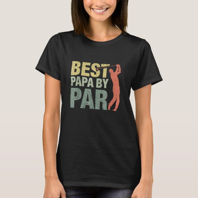 Camiseta Best Papa By Par Fathers Day Golf Grandpa (Frente)