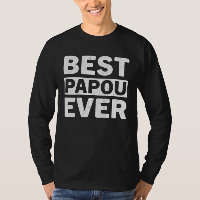 Camiseta Best Papou Ever  Fathers Day Papou (Frente)
