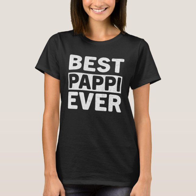 Camiseta Best Pappi Ever  Fathers Day Pappi (Frente)
