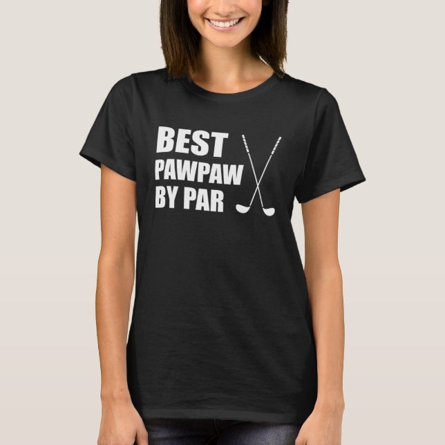 Camiseta Best Pawpaw By Par Southern Grandpa Golfer Pun (Frente)