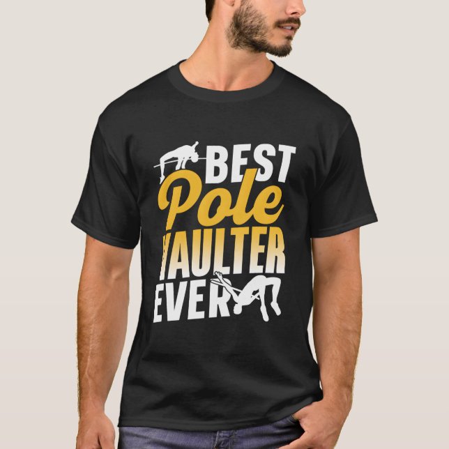 Camiseta Best Pole Vaulter Ever Vault Vaulting Hobby (Frente)