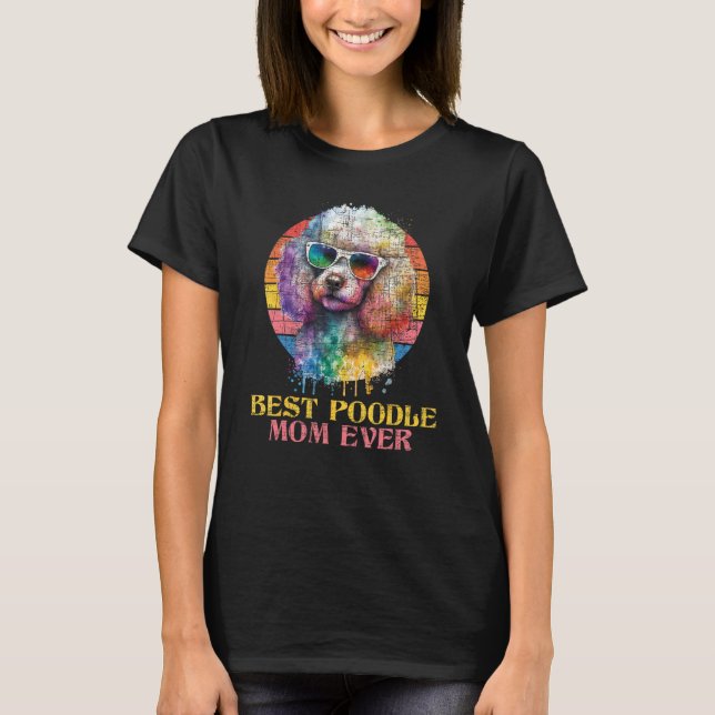 Camiseta Best Poodle Mom Ever  Mother s Day Dog  Pet Breede (Frente)