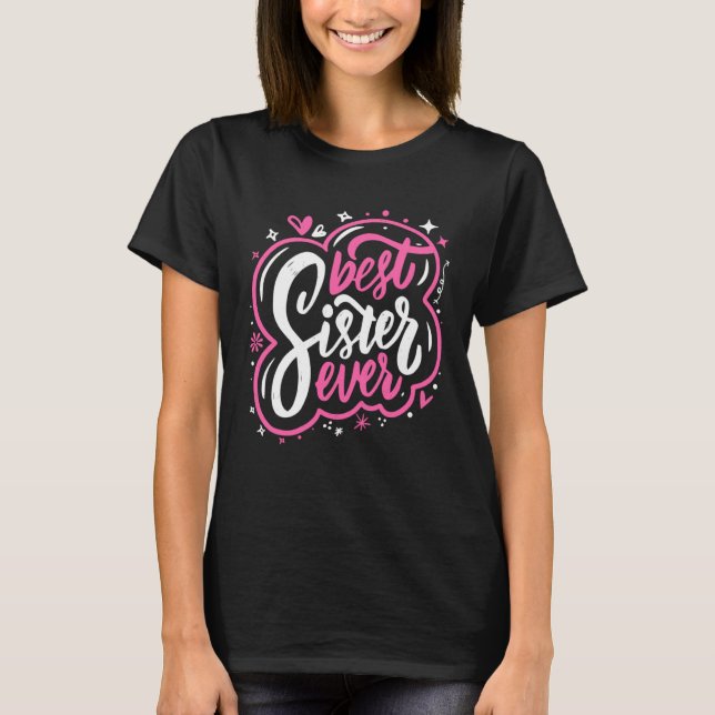 Camiseta Best Sister Ever Girlfriends Women Girl Sibling Fr (Frente)