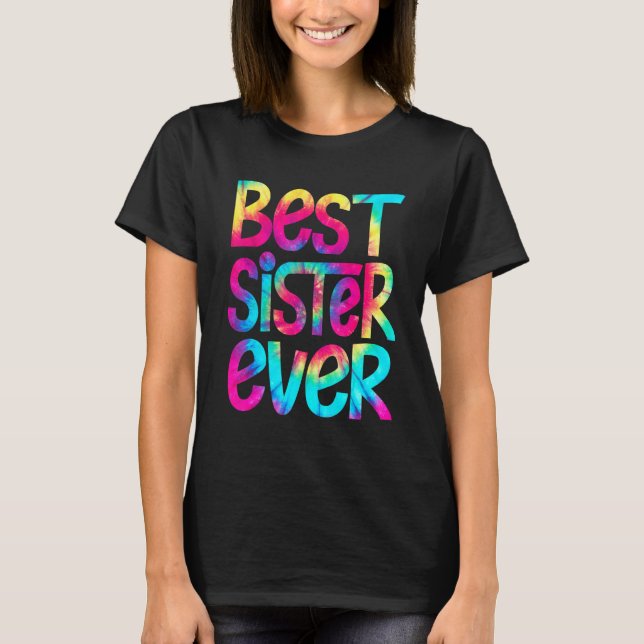 Camiseta Best Sister Ever Tie Dye Mother's Day Mom Women Gi (Frente)