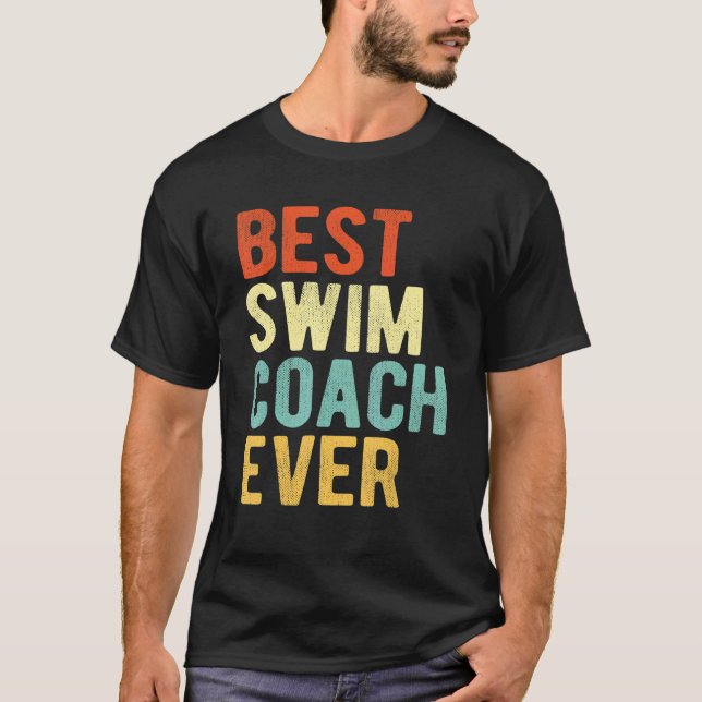 Camiseta Best Swim Coach Ever Swimming Coach Swim Teacher R (Frente)