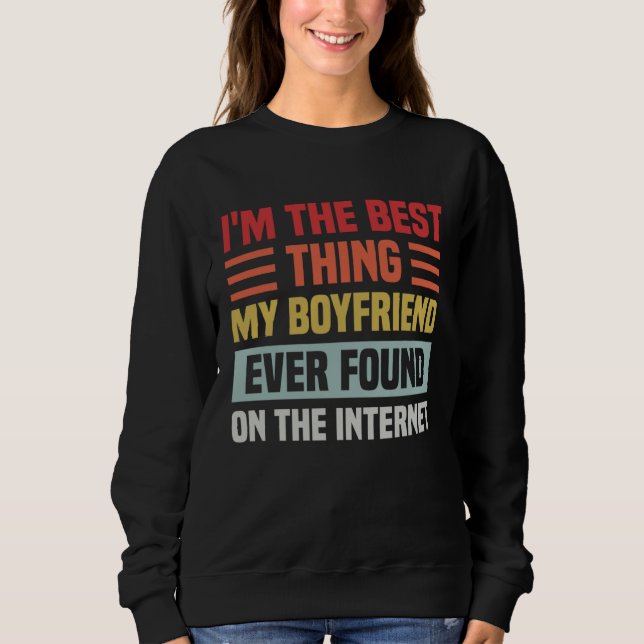 Camiseta Best Thing My Boyfriend Ever Found On Internet  Co (Frente)