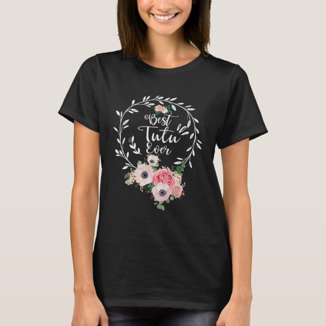 Camiseta Best Tutu Ever  Women Flower Decor Grandma (Frente)