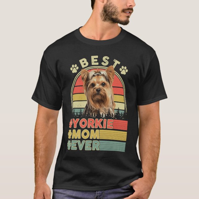 Camiseta Best Yorkie Mom Ever Yorkshire Terrier  Dog Mother (Frente)