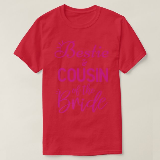 Camiseta Bestie And Cousin Of The Bride  (Frente do Design)