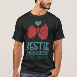 Camiseta Bestie É Mais Barato Que O Tratamento