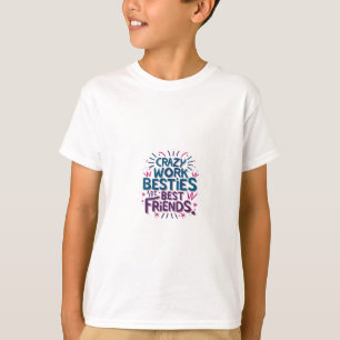 Camiseta Besties De Trabalho Loucas São Melhores Amigos Tra