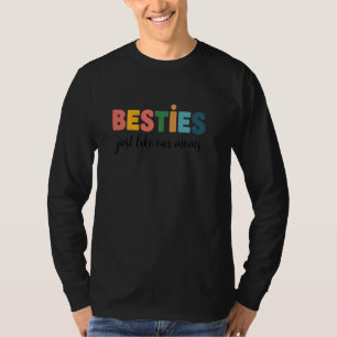Camiseta Besties Igual A Nossa Amiga Da Mães Que Correspond