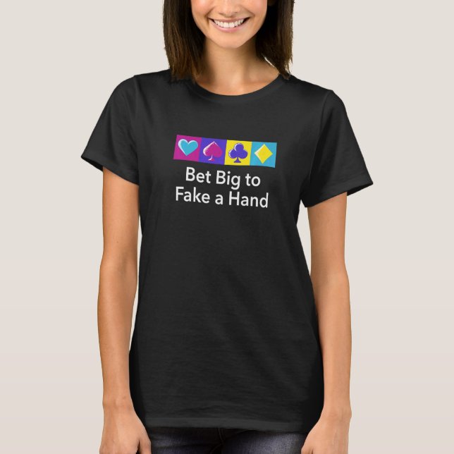 Camiseta Bet Big To Falso Um Pôquer De Mão (Frente)