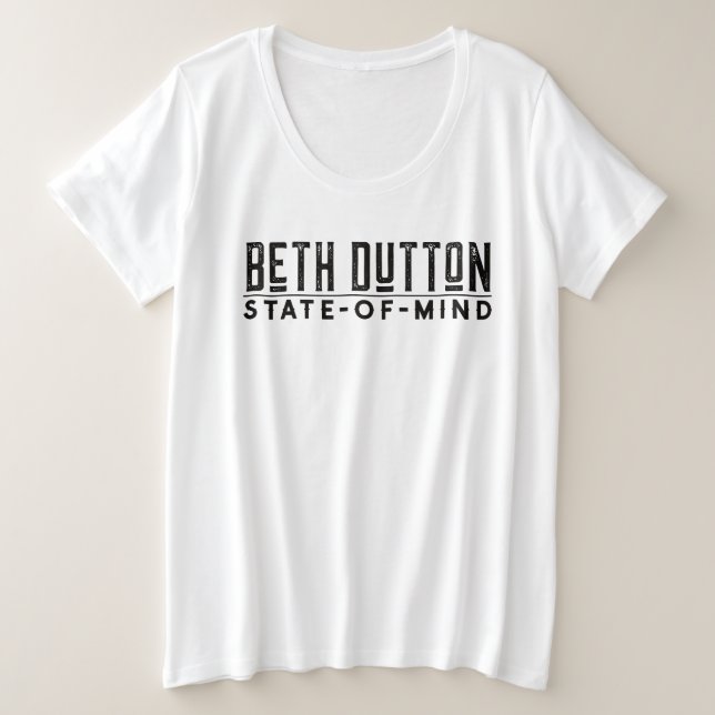 Camiseta Beth Dutton State of Mind Plus Size T Shirt (Frente do Design)