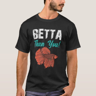 Camiseta Betta Do Que Você Betta Fish Aquarium 1