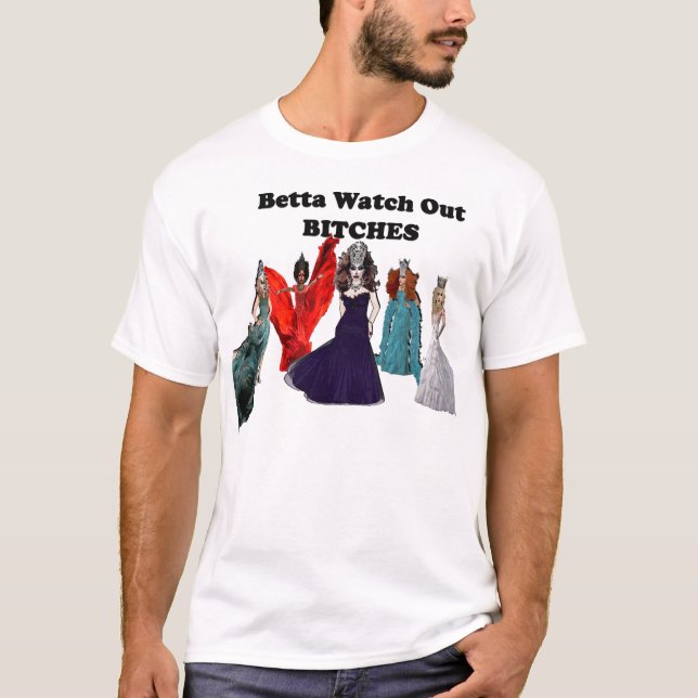 Camiseta Betta olha para fora B ** ches! (Frente)