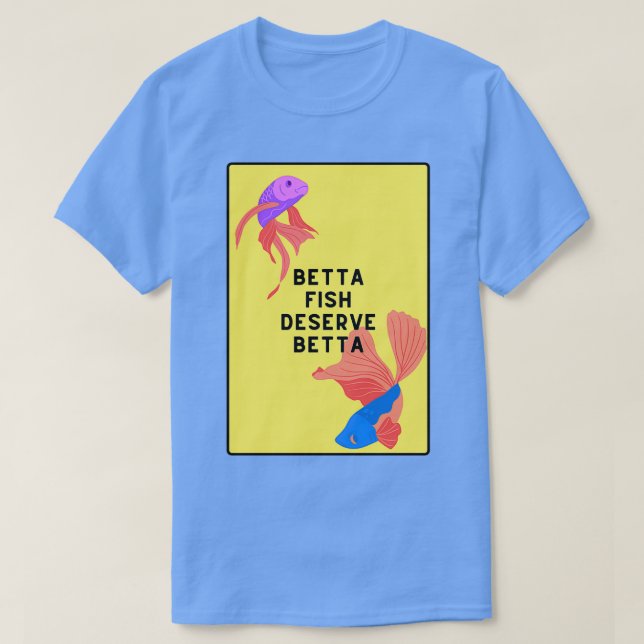 Camiseta Betta Peixe merece melhor (Frente do Design)