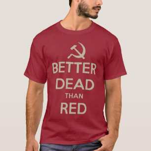 CAMISETA BETTER DEAD THAN RED