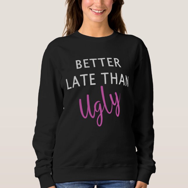 Camiseta Better Late Than Ugly Girls Makeup Artist Beautici (Frente)