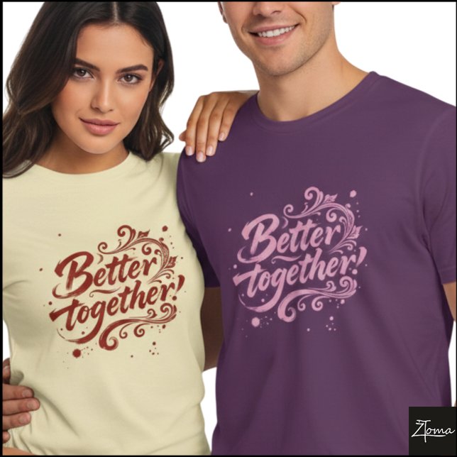 Camiseta Better Together Brush Script Grunge Swirls (Sample design. Several style are available to choose from, with the option to add a name & color.
)