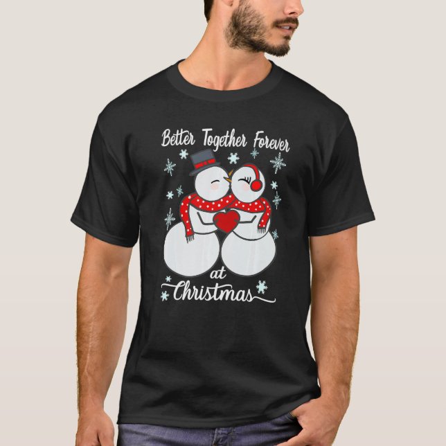 Camiseta Better together forever at Christmas Snowman Mr an (Frente)