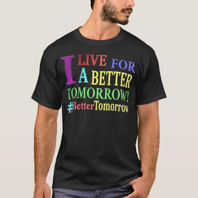 Camiseta "BETTER TOMORROW" Cute Design. Buy Now (Frente)