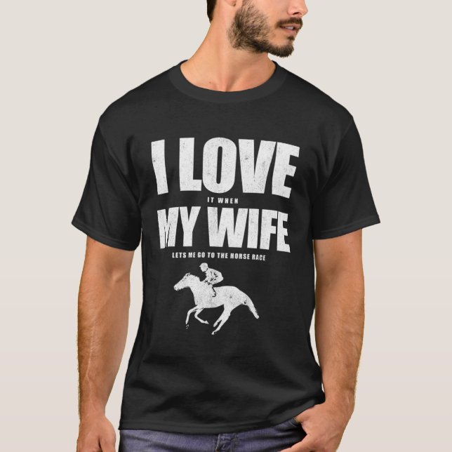 Camiseta Betting Husband Jockey I Love My Wife And Horse Ra (Frente)