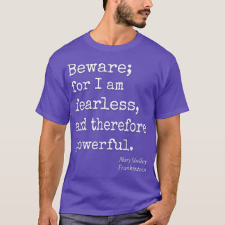 Camiseta Beware For I Am Fearless And Therefore Powerful Qu