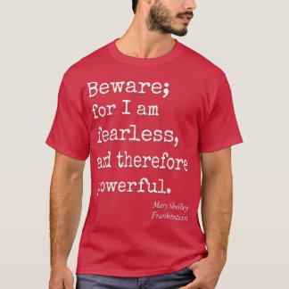 Camiseta Beware For I Am Fearless And Therefore Powerful Qu