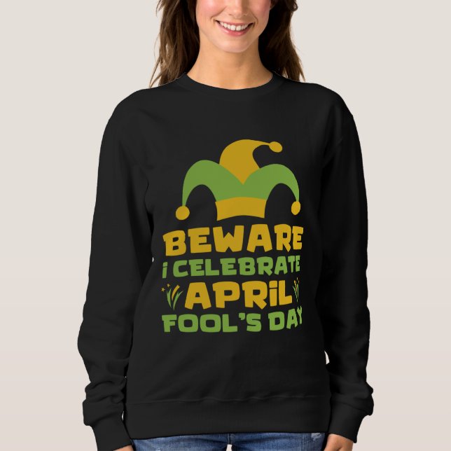 Camiseta Beware I Celebrate April Fools Day Joke Prank Apri (Frente)