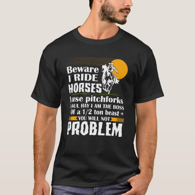 Camiseta Beware me montam cavalos que eu uso Pitchforks eu (Frente)