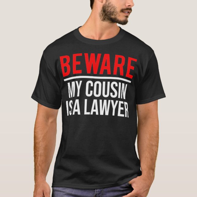 Camiseta Beware My Cousin Is A Lawyer  Funny Attorney (Frente)
