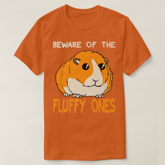 Camiseta Beware Of The Fluffy Ones Funny Fat Guinea Pig Lov (Frente do Design)
