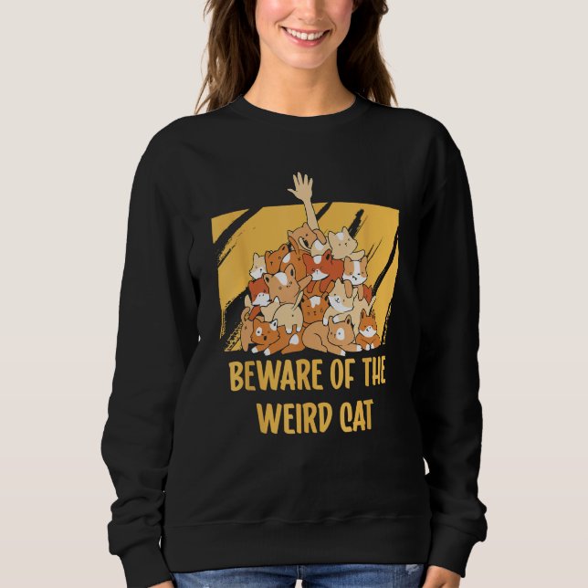 Camiseta Beware of the Weird Cat  Cat Mom Humor Cat Dad Fri (Frente)
