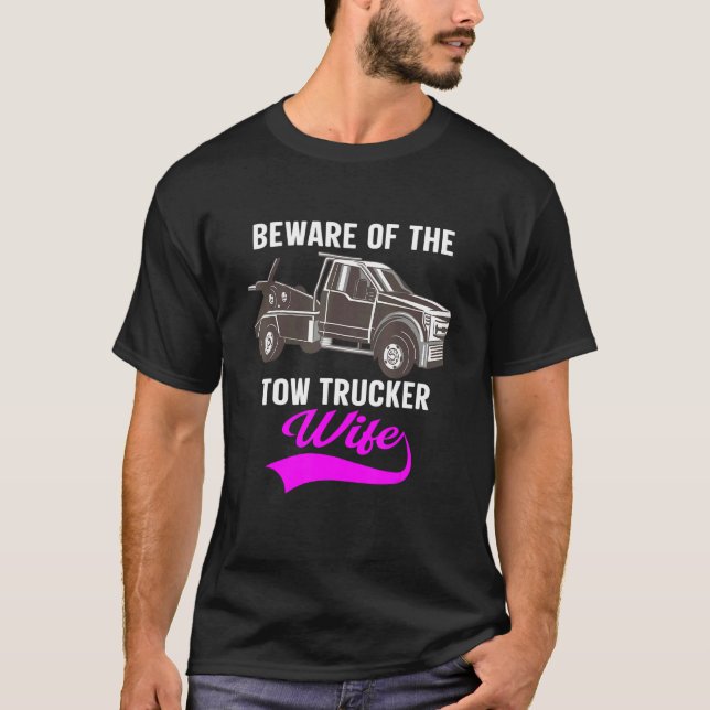 Camiseta Beware Of The Woman Of A Tow Truck Driver 1 (Frente)