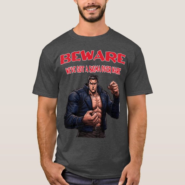 Camiseta Beware, We've Got A sigma Over (Frente)